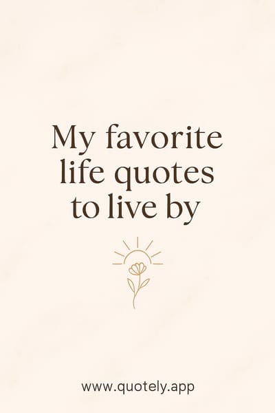 14 Life Quotes to Live By That Make You Think Differently