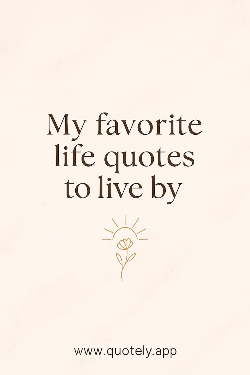 14 Life Quotes to Live By That Make You Think Differently